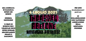 Thrashed Abetone – Montagna pistoiese 2021 @ Punti di ritrovo per i volontari: Abetone, Baggio, Bivacco del Lago Nero, Cutigliano, Doganaccia, Orsigna, Pian Degli Ontani, Pian di Novello, Pianosinatico, Prataccio, Prunetta, Spedaletto, Val di Luce