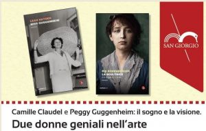 Camille Claudel e Peggy Guggenheim @ Biblioteca San Giorgio